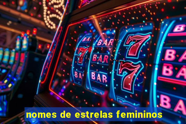 nomes de estrelas femininos